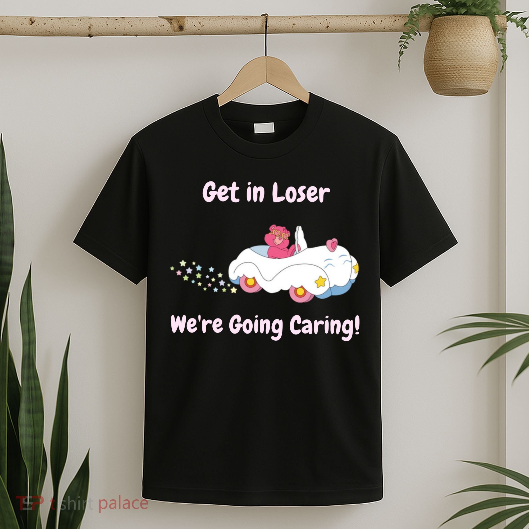 Funny Get In Loser, We're Going Caring Bear T-Shirt