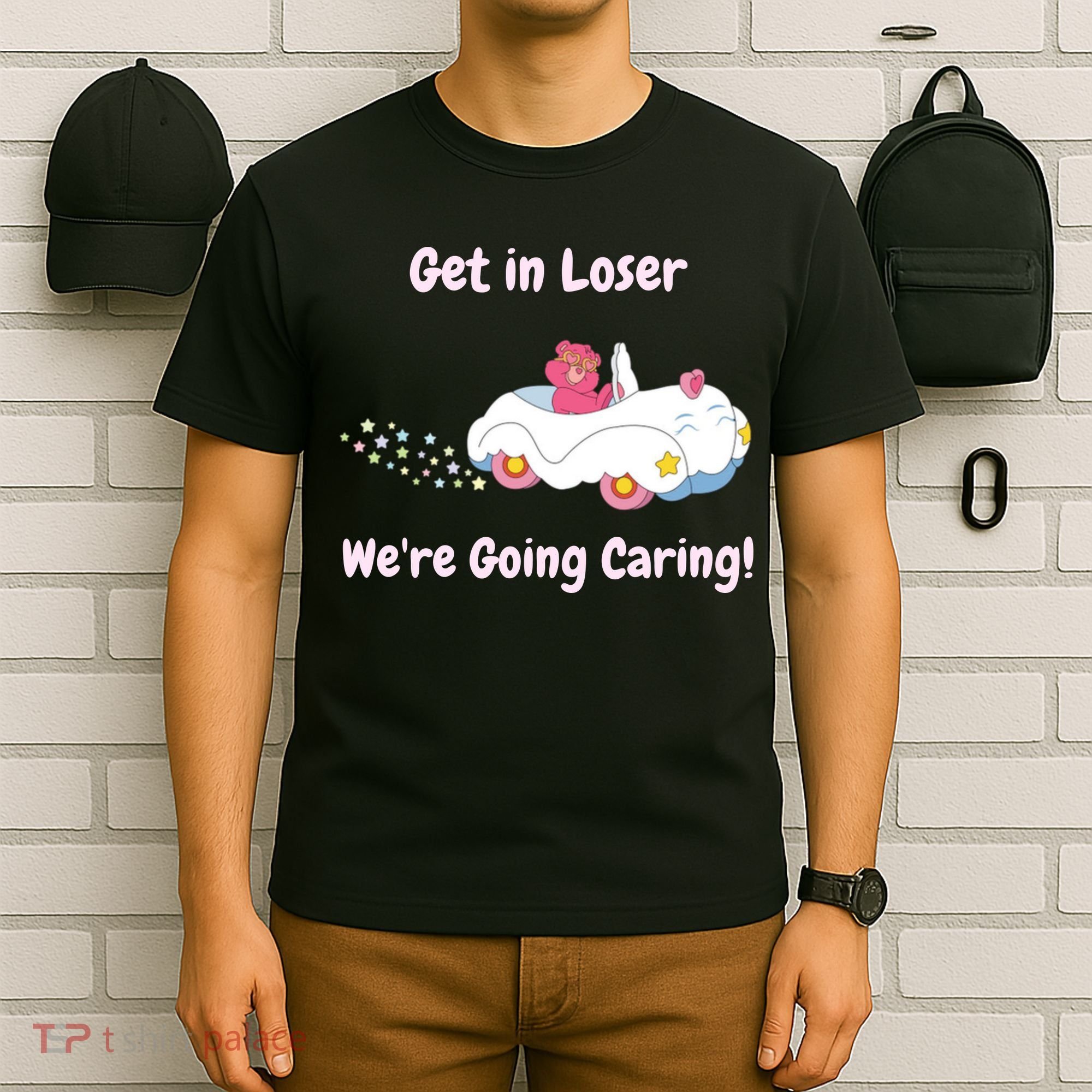 Funny Get In Loser, We're Going Caring Bear T-Shirt