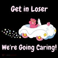 Funny Get In Loser, We're Going Caring Bear Coaster thumb 2