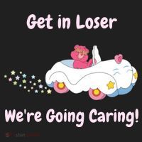 Funny Get In Loser, We're Going Caring Bear Tumbler thumb 3