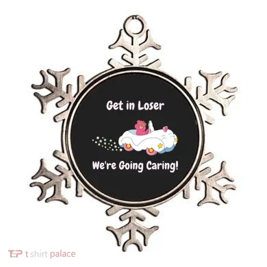 Funny Get In Loser, We're Going Caring Bear Ornament