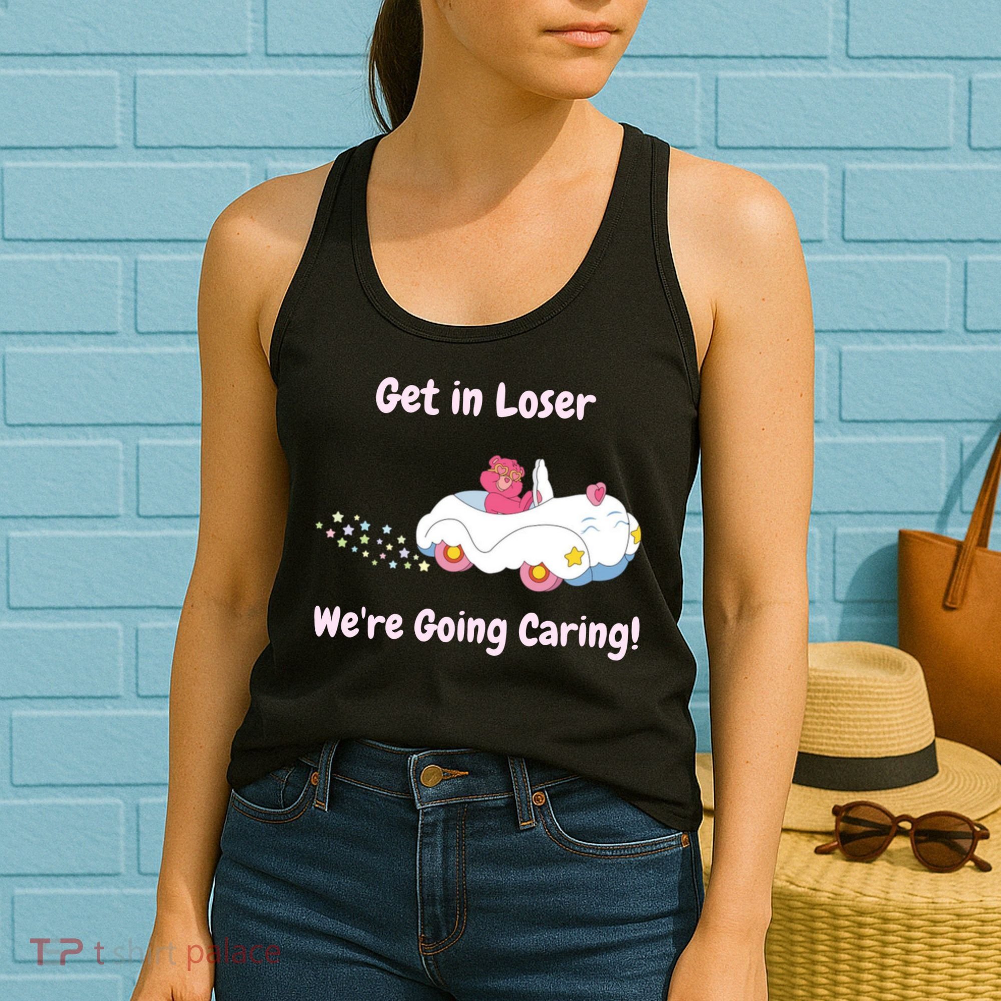 Funny Get In Loser, We're Going Caring Bear Women's Tank Top