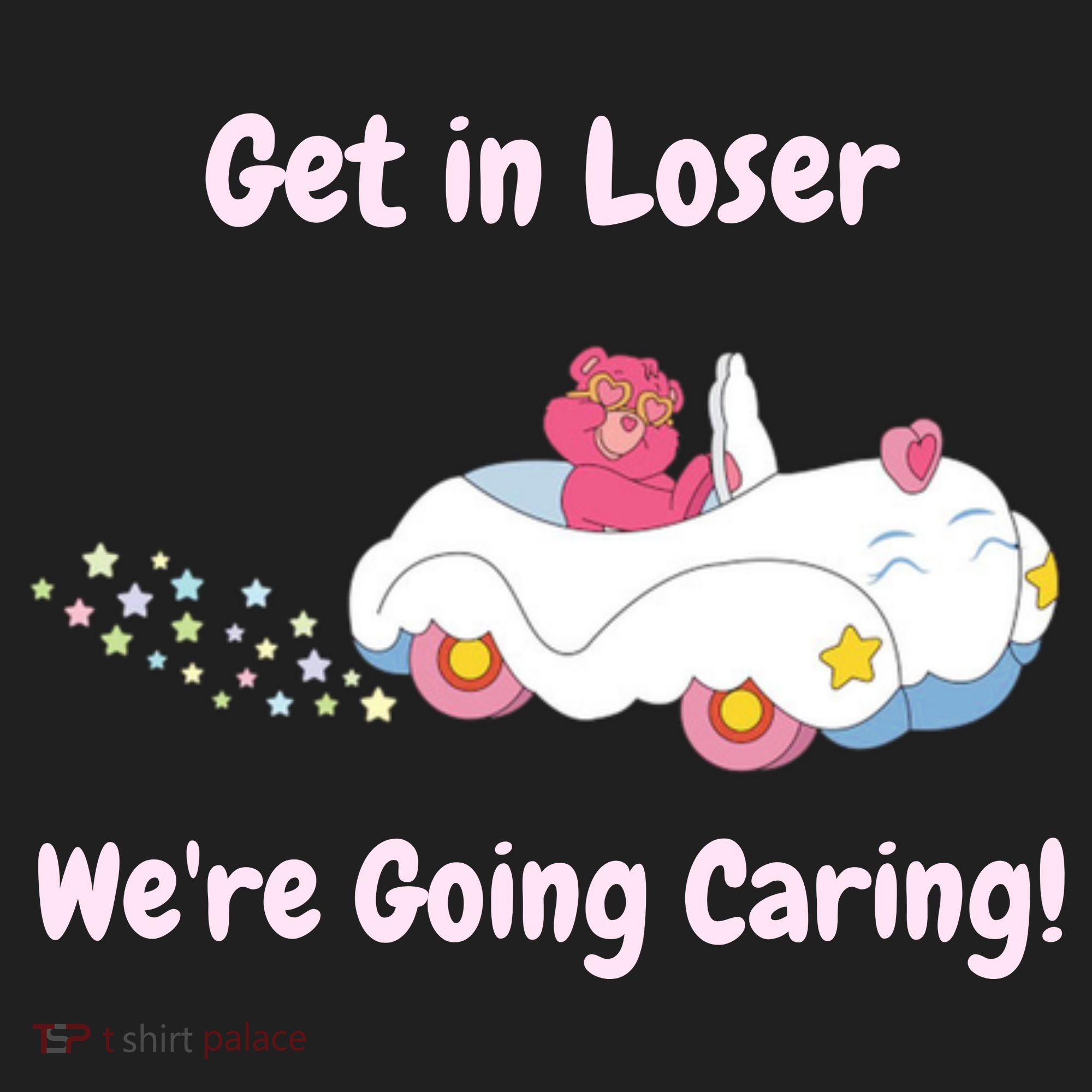 Funny Get In Loser, We're Going Caring Bear Golf Towel