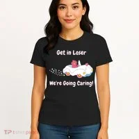 Funny Get In Loser, We're Going Caring Bear Women's T-Shirt thumb 4
