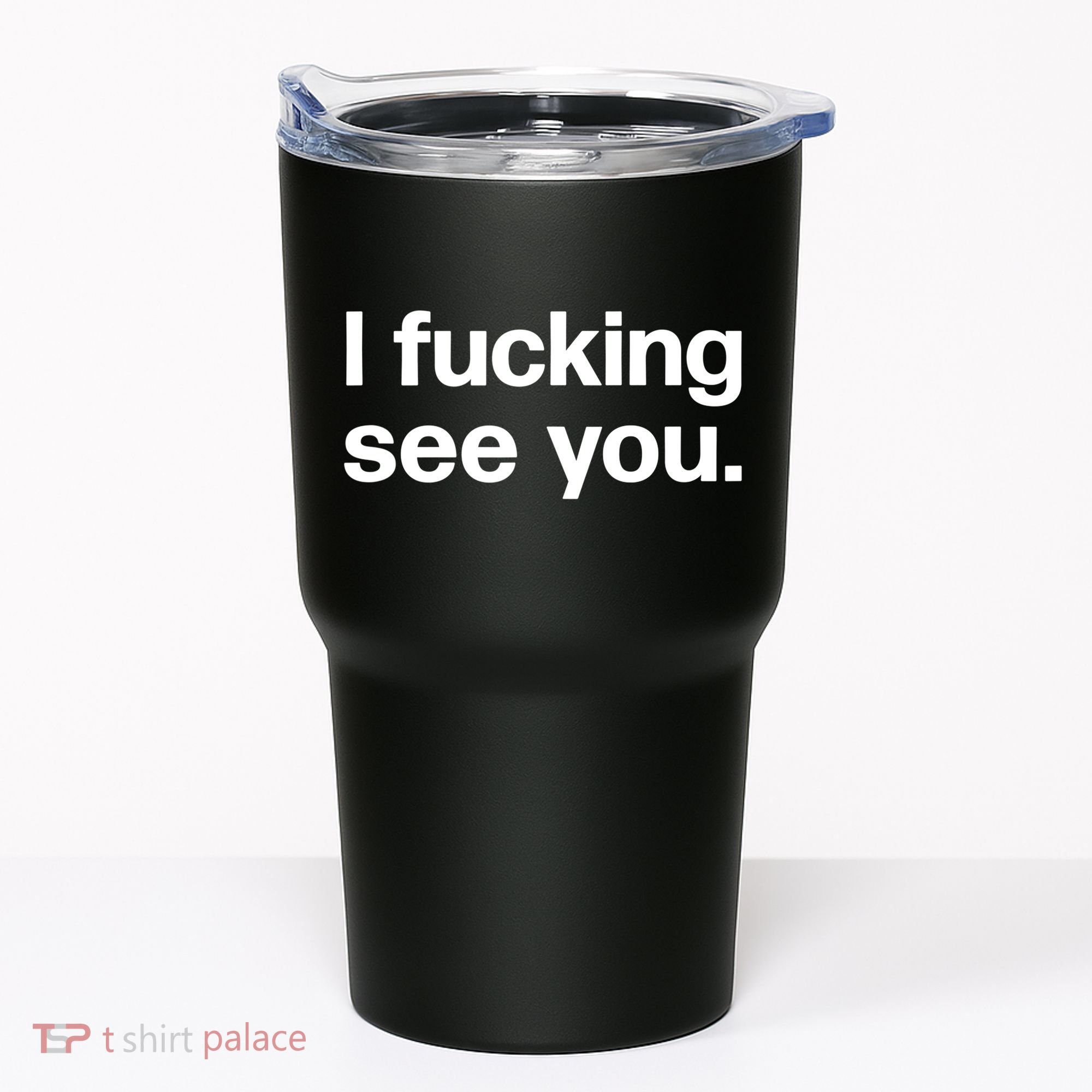 Funny Gift I Fucking See You | Funny Sarcastic Bartender Gift Tumbler