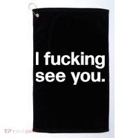 Funny Gift I Fucking See You | Funny Sarcastic Bartender Gift Golf Towel thumb 0