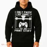 Funny Gamer I Pause My Game To 3d Print Hoodie thumb 2