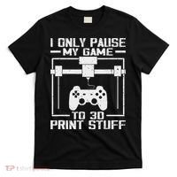 Funny Gamer I Pause My Game To 3d Print T-Shirt thumb 0