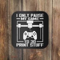 Funny Gamer I Pause My Game To 3d Print Coaster thumb 0