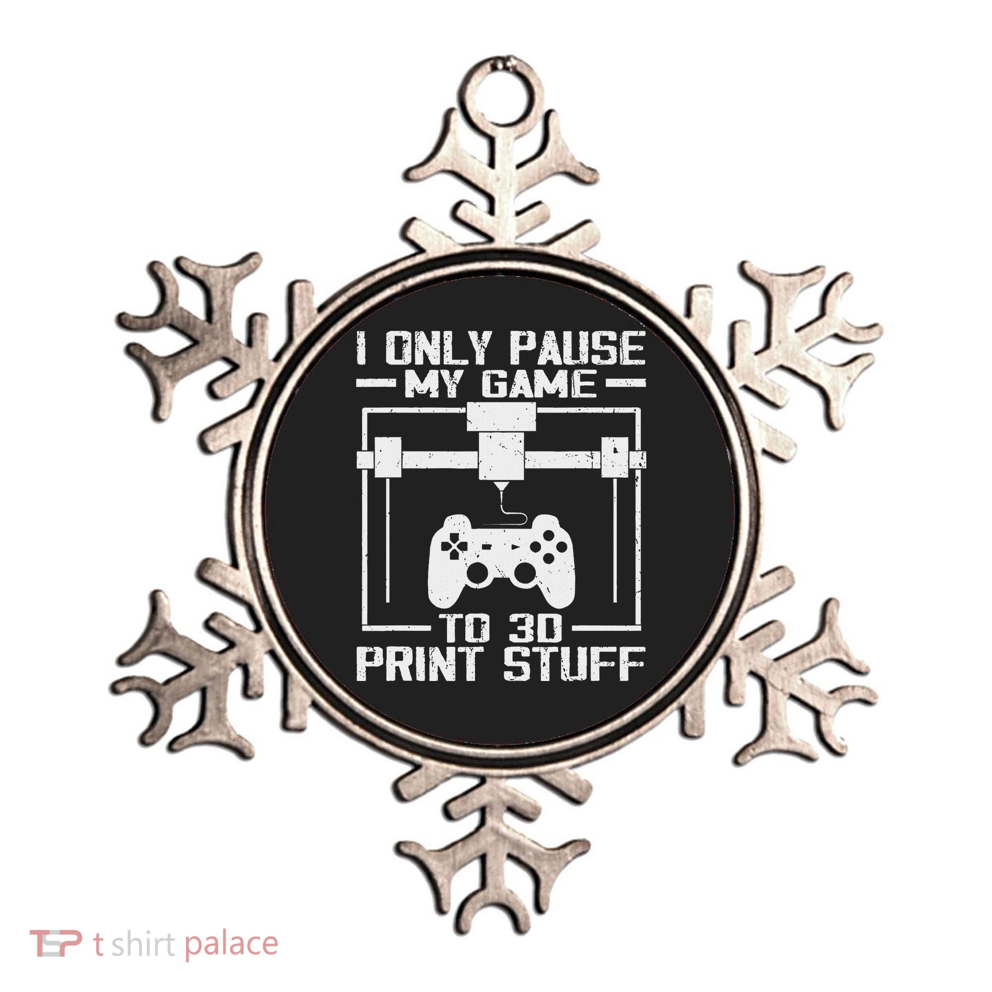 Funny Gamer I Pause My Game To 3d Print Ornament