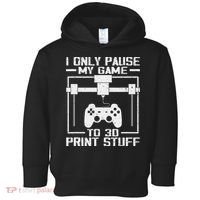 Funny Gamer I Pause My Game To 3d Print Toddler Hoodie thumb 0