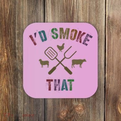Funny Grilling ID Smoke That Grill Daddy Pit Meat Squad Coaster