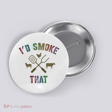 Funny Grilling ID Smoke That Grill Daddy Pit Meat Squad Button