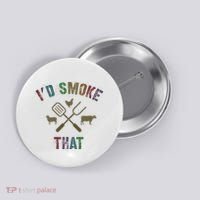 Funny Grilling ID Smoke That Grill Daddy Pit Meat Squad Button thumb 0