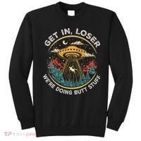 Funny Get In Loser We're Doing Butt Stuff Alien Ufo Sweatshirt thumb 0