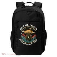Funny Get In Loser We're Doing Butt Stuff Alien Ufo Backpack thumb 0