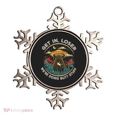 Funny Get In Loser We're Doing Butt Stuff Alien Ufo Ornament
