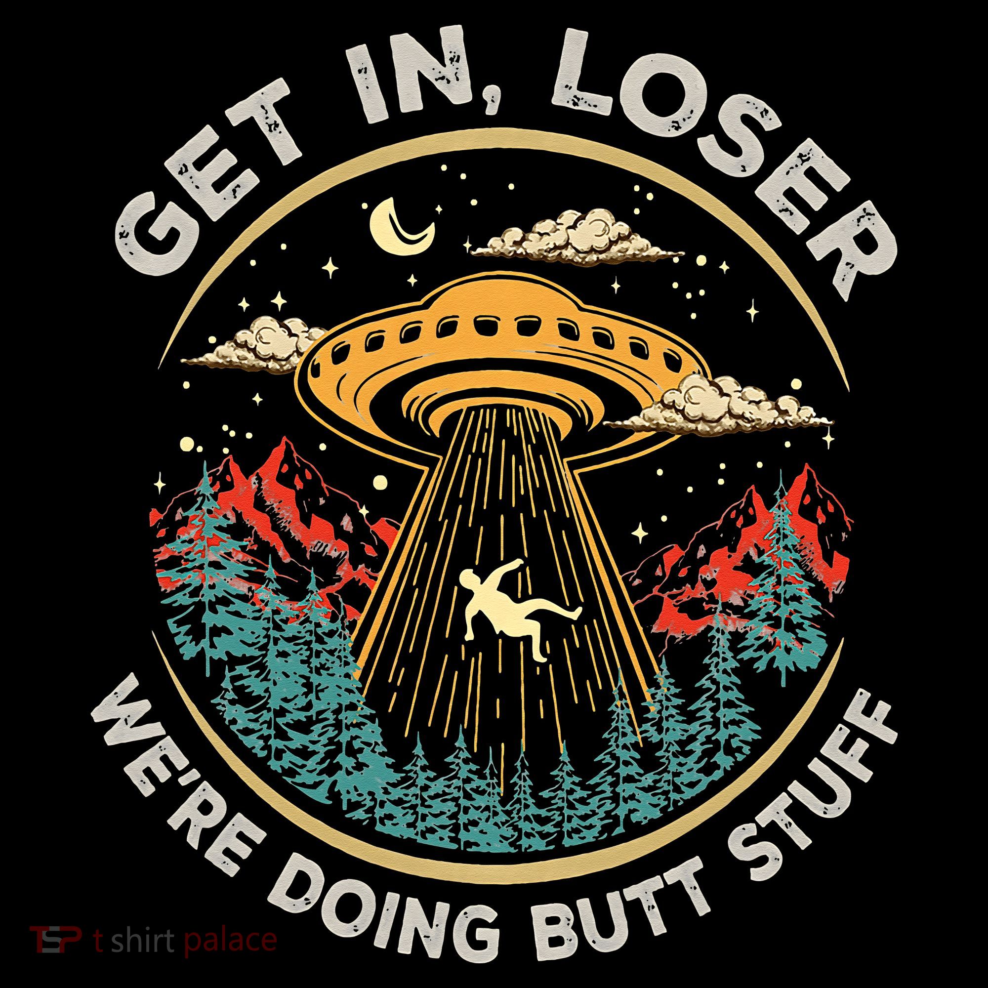 Funny Get In Loser We're Doing Butt Stuff Alien Ufo Ornament
