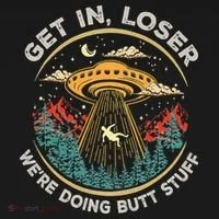 Funny Get In Loser We're Doing Butt Stuff Alien Ufo Toddler Hoodie thumb 2
