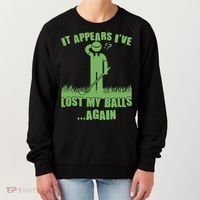 Funny Golf It Appears Ive Lost My Balls Again Women's Sweatshirt thumb 0
