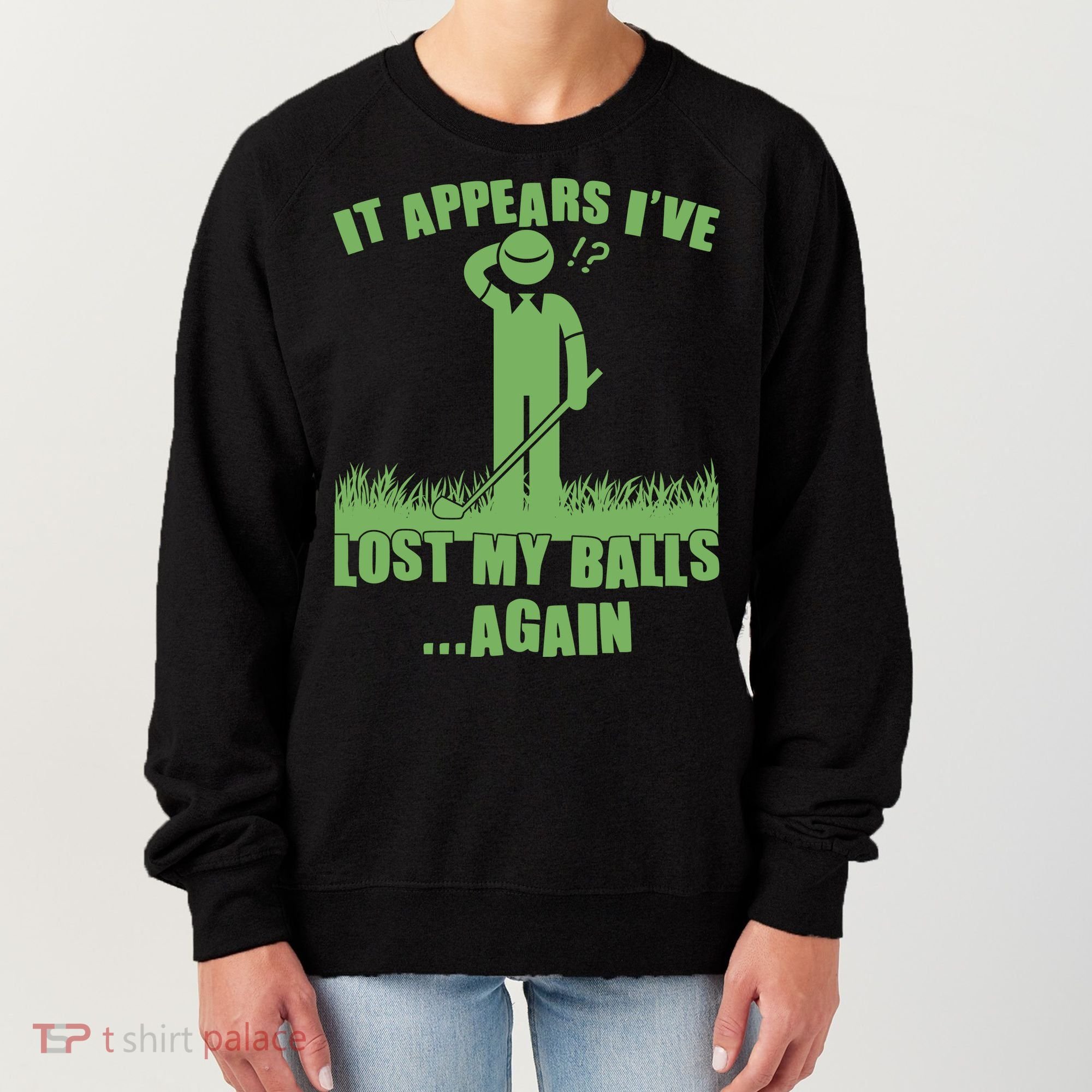 Funny Golf It Appears Ive Lost My Balls Again Women's Sweatshirt