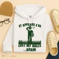 Funny Golf It Appears Ive Lost My Balls Again Hoodie thumb 4