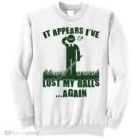 Funny Golf It Appears Ive Lost My Balls Again Sweatshirt thumb 0