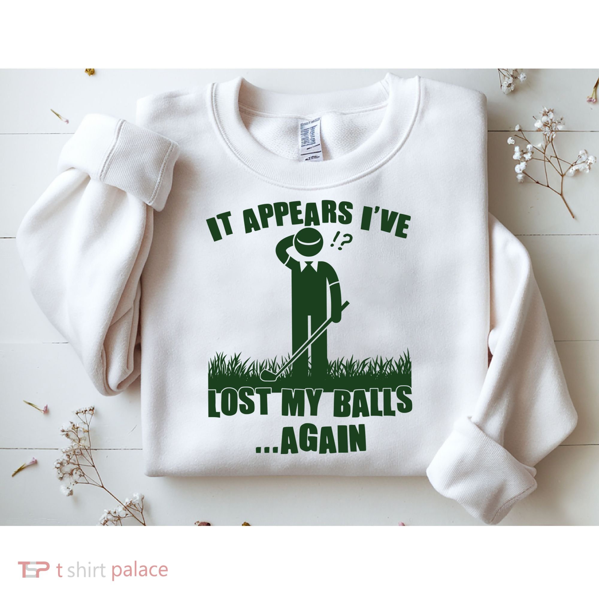 Funny Golf It Appears Ive Lost My Balls Again Sweatshirt