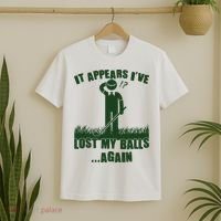 Funny Golf It Appears Ive Lost My Balls Again T-Shirt thumb 2