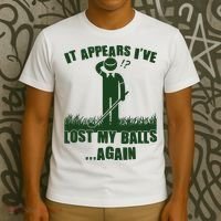Funny Golf It Appears Ive Lost My Balls Again T-Shirt thumb 3