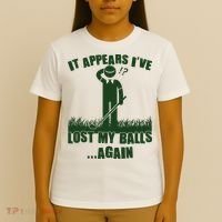 Funny Golf It Appears Ive Lost My Balls Again T-Shirt thumb 4