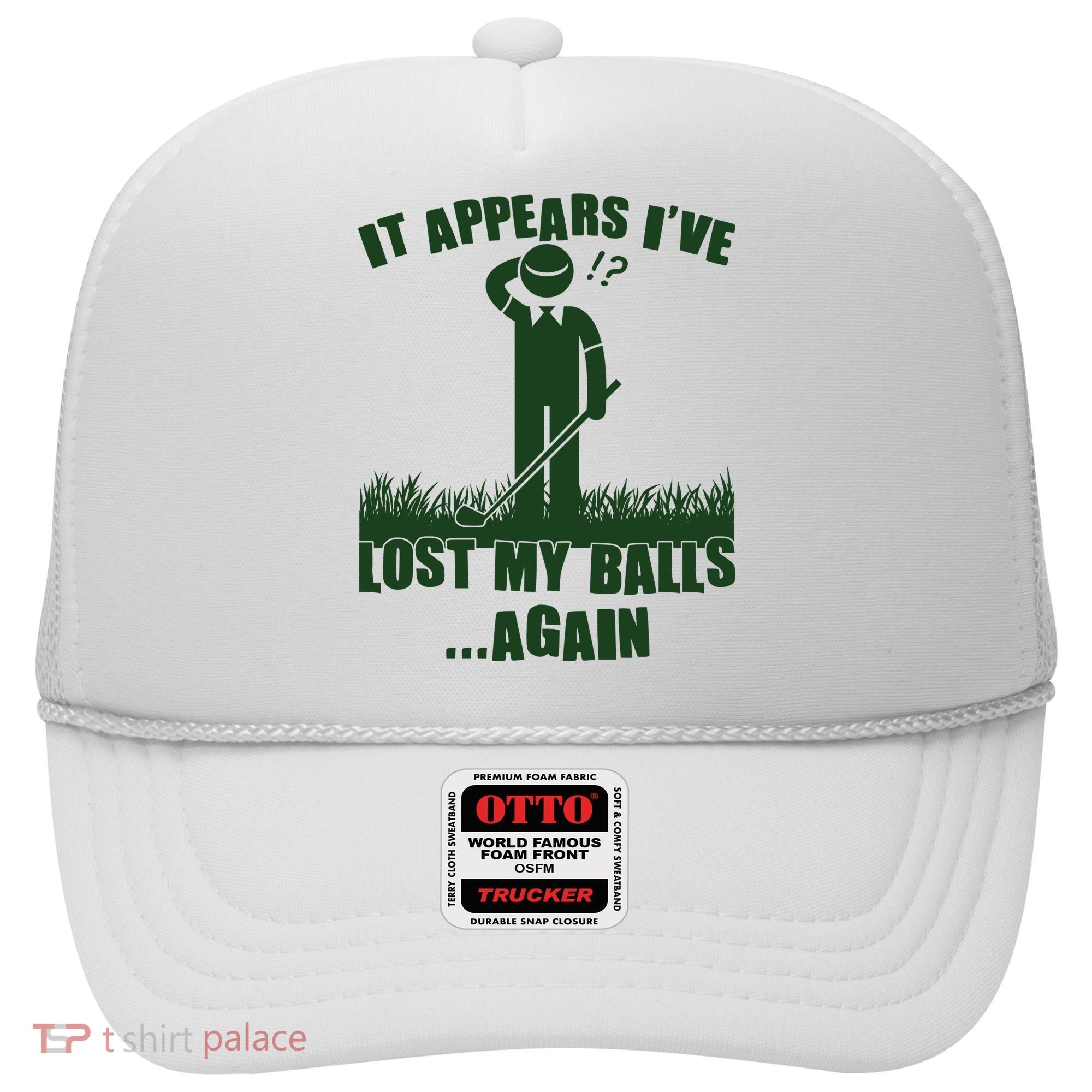 Funny Golf It Appears Ive Lost My Balls Again Hat