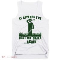 Funny Golf It Appears Ive Lost My Balls Again Tank Top thumb 0