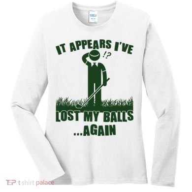 Funny Golf It Appears Ive Lost My Balls Again Women's Long Sleeve Shirt