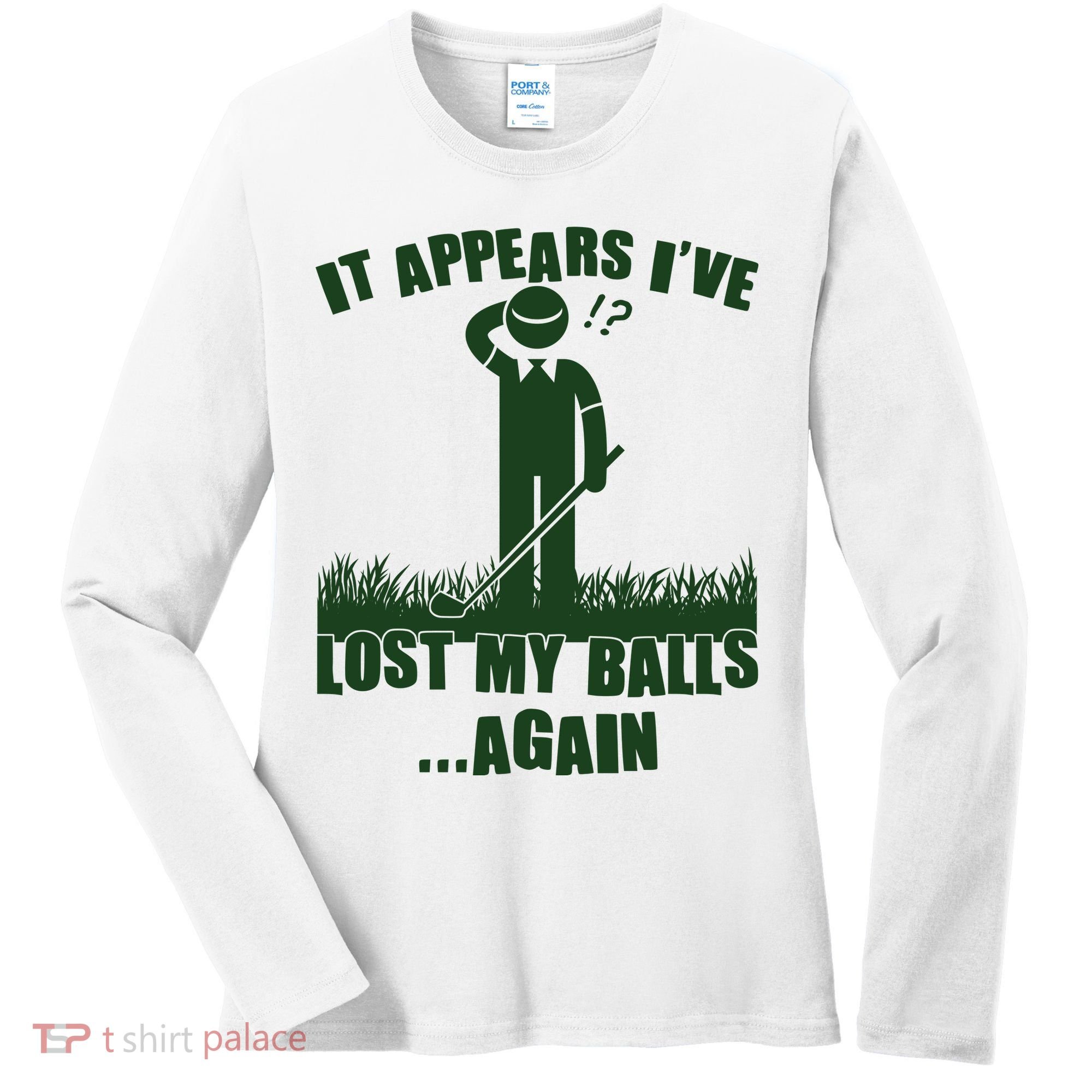Funny Golf It Appears Ive Lost My Balls Again Women's Long Sleeve Shirt