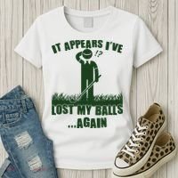 Funny Golf It Appears Ive Lost My Balls Again Women's T-Shirt thumb 3