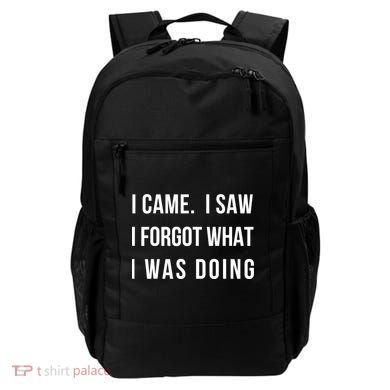 Funny Gift I Came I Saw I Forgot What I Was Doing Sarcastic Gift Backpack