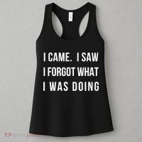 Funny Gift I Came I Saw I Forgot What I Was Doing Sarcastic Gift Women's Tank Top thumb 3
