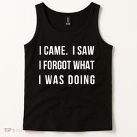 Funny Gift I Came I Saw I Forgot What I Was Doing Sarcastic Gift Tank Top thumb 2