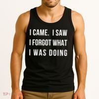 Funny Gift I Came I Saw I Forgot What I Was Doing Sarcastic Gift Tank Top thumb 3