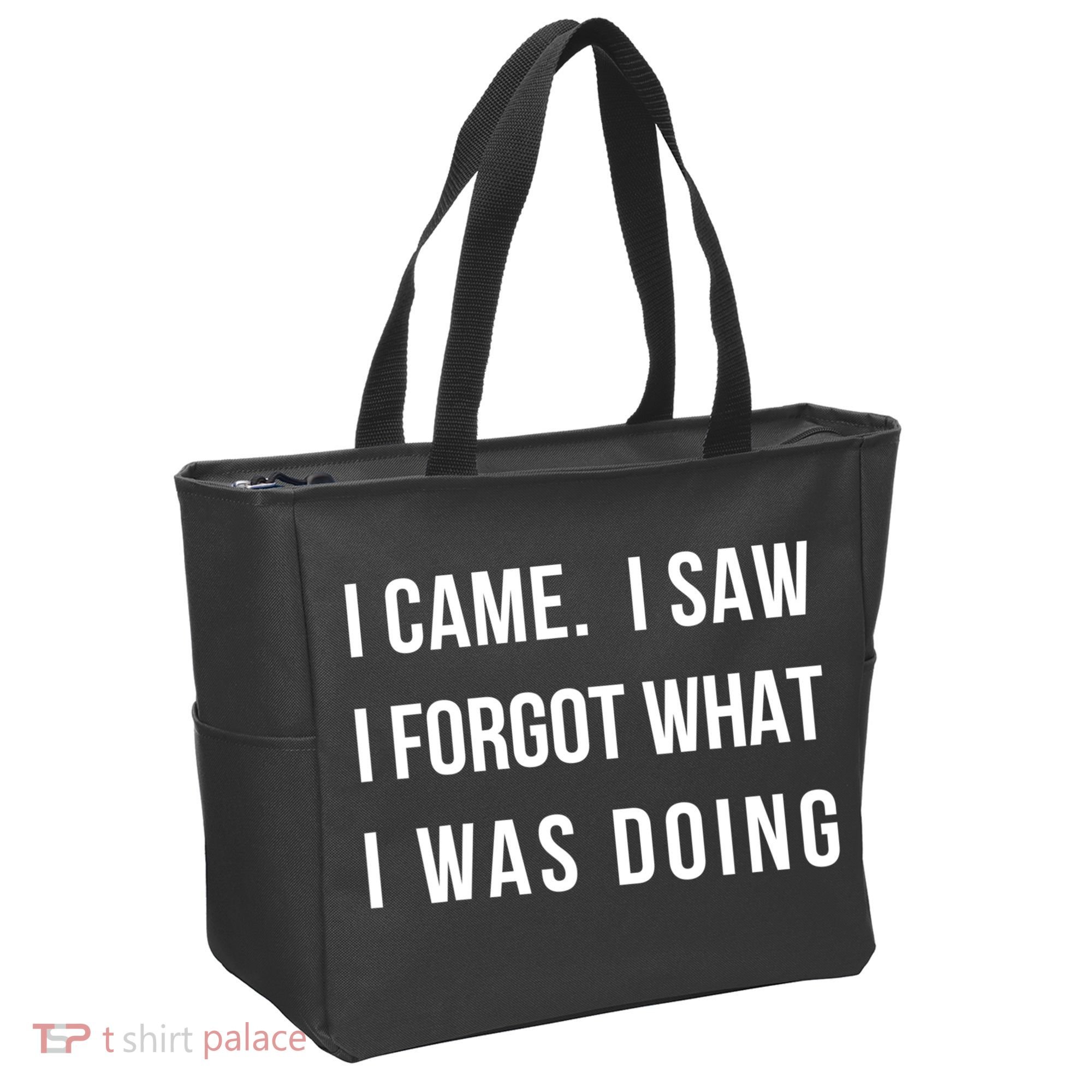 Funny Gift I Came I Saw I Forgot What I Was Doing Sarcastic Gift Tote Bag