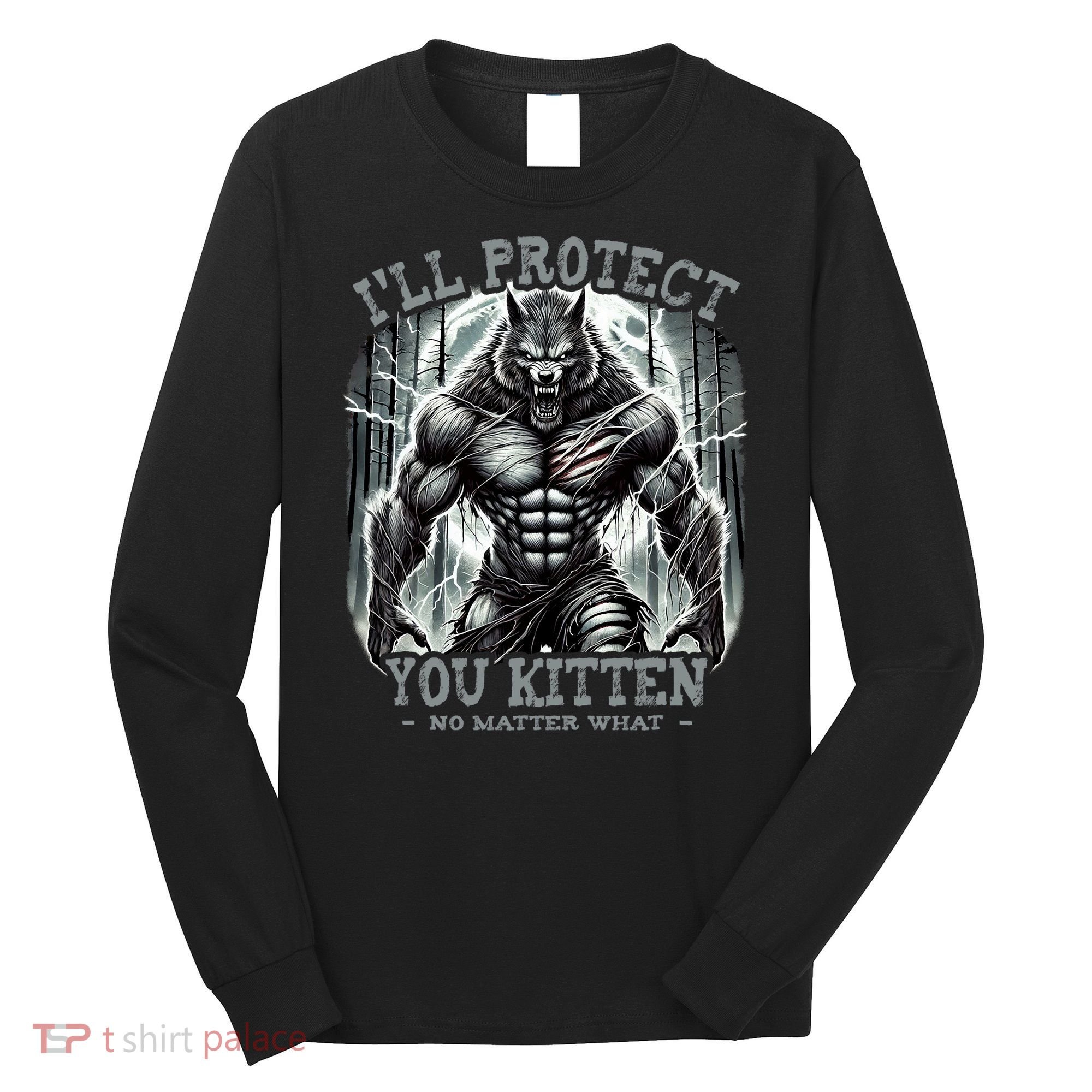 Funny Graphic ILl Protect You Kitten Alpha Wolf Long Sleeve Shirt
