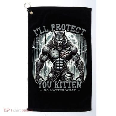 Funny Graphic ILl Protect You Kitten Alpha Wolf Golf Towel