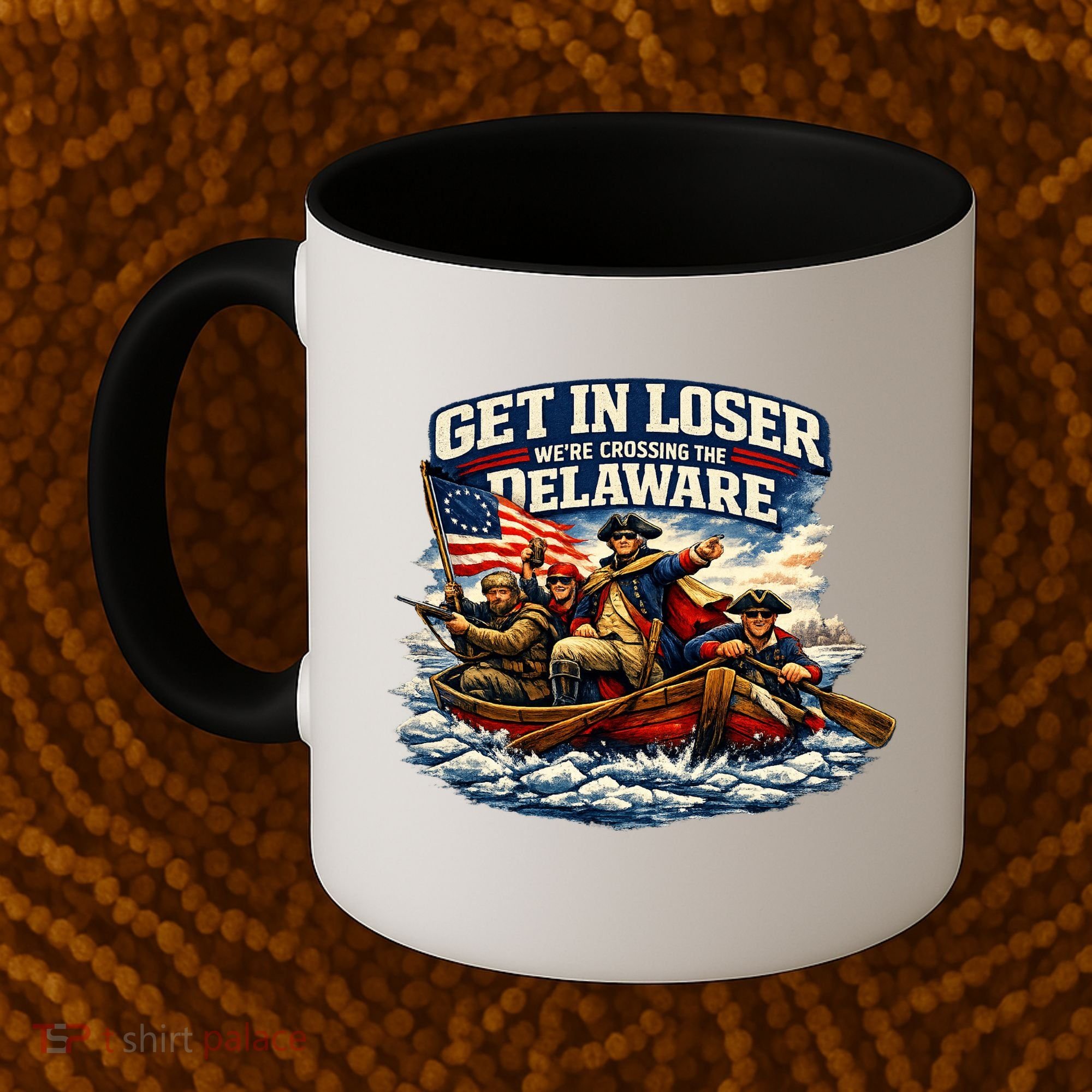 Funny Get In Loser We're Crossing The Delaware Coffee Mug