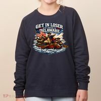 Funny Get In Loser We're Crossing The Delaware Women's Sweatshirt thumb 0