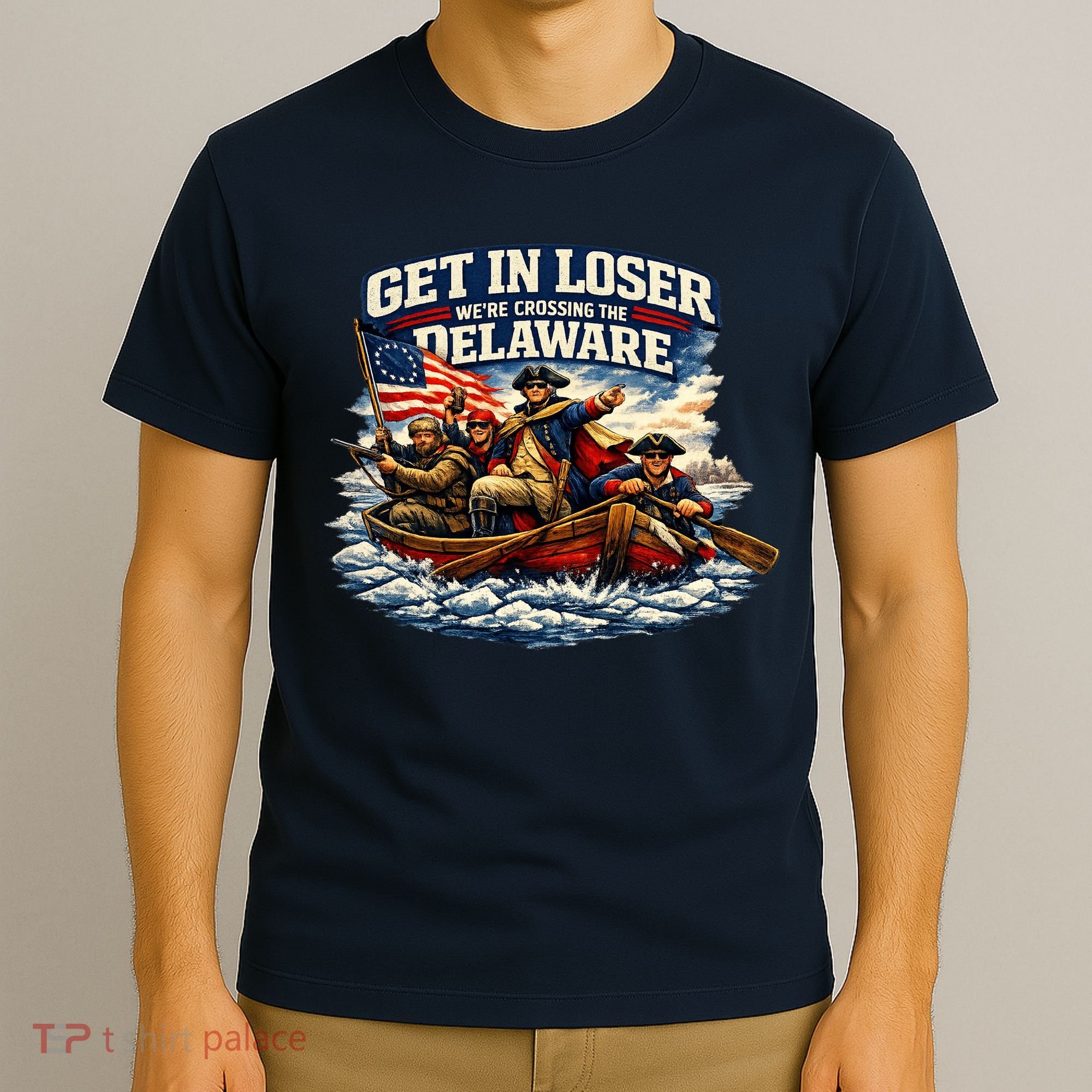 Funny Get In Loser We're Crossing The Delaware T-Shirt