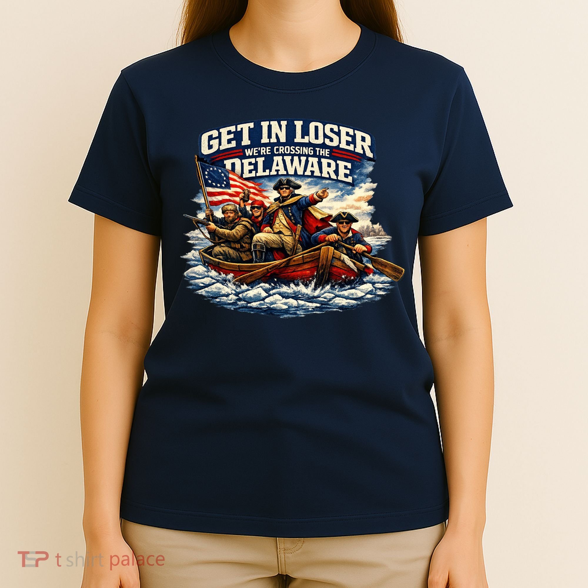 Funny Get In Loser We're Crossing The Delaware T-Shirt
