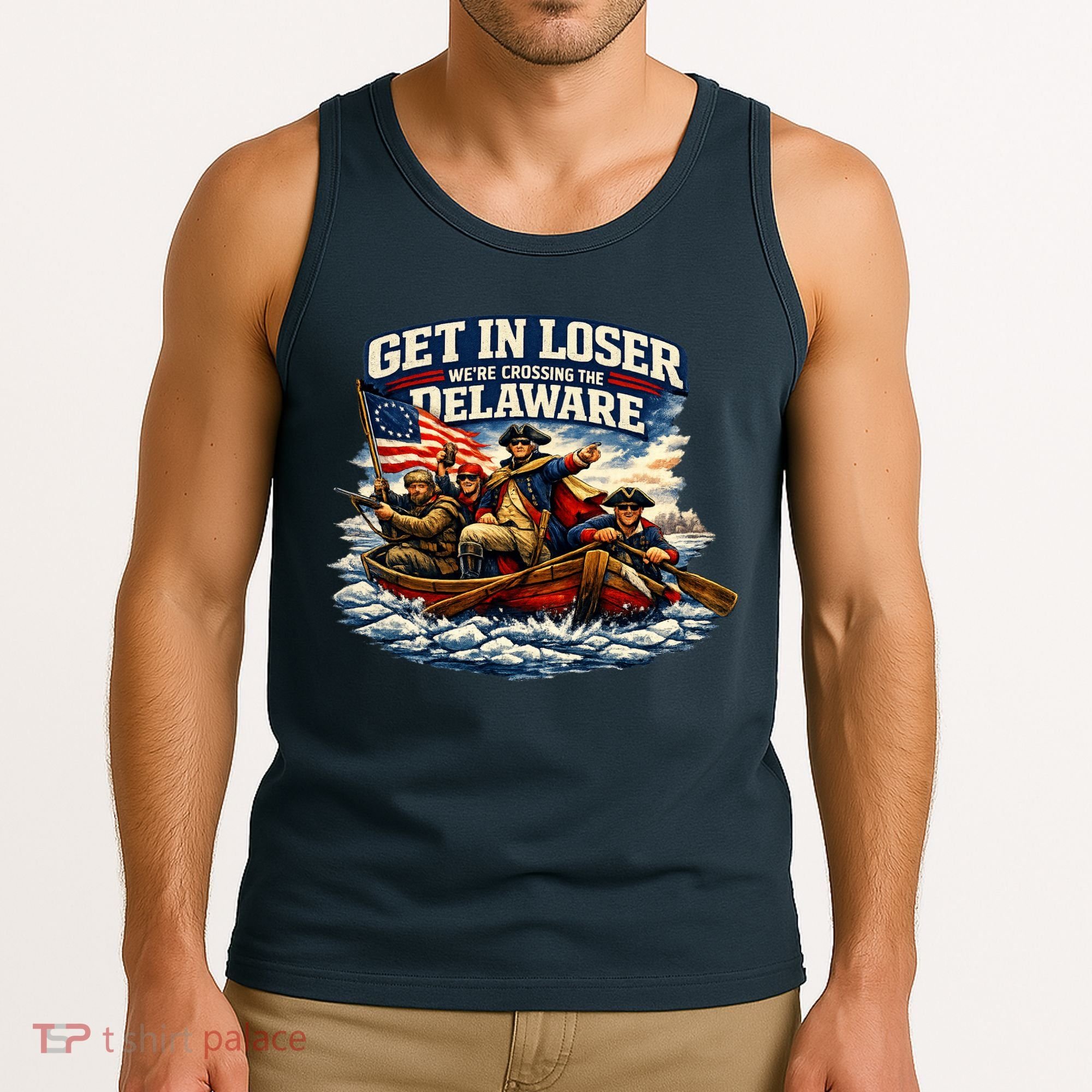 Funny Get In Loser We're Crossing The Delaware Tank Top