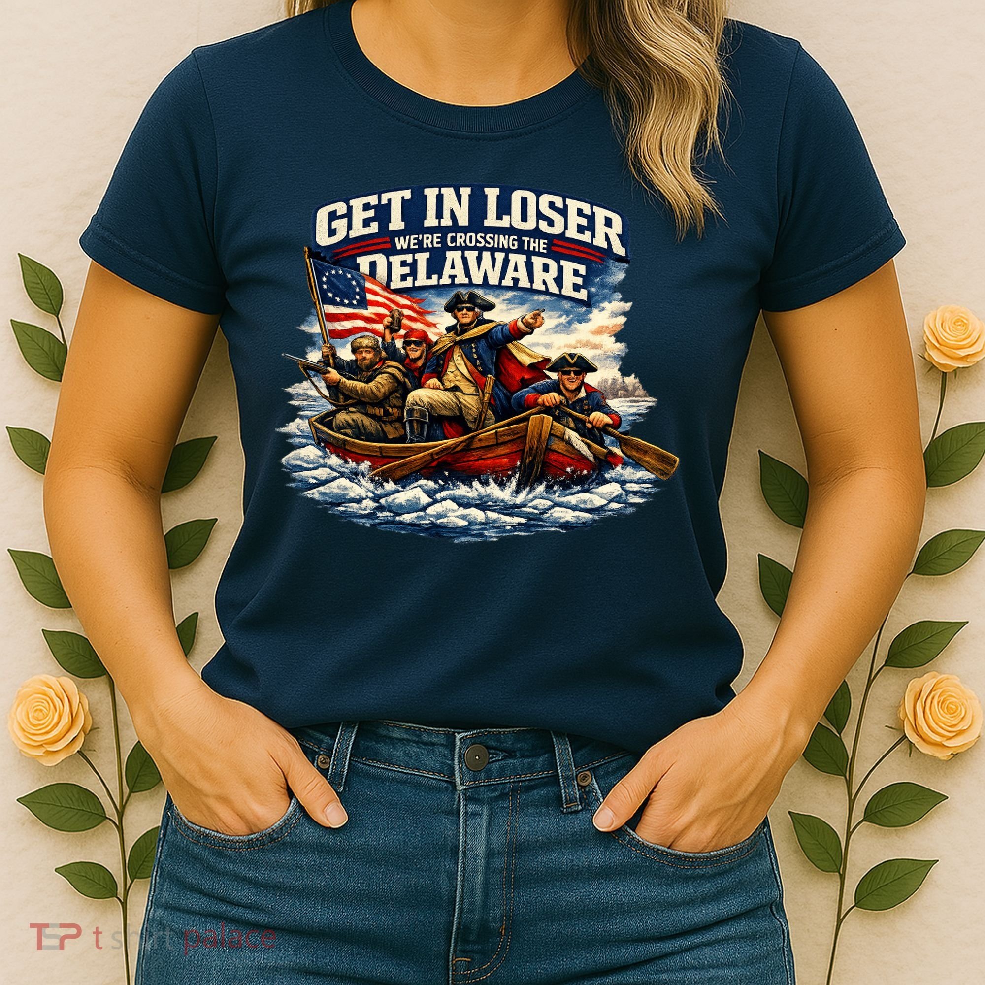 Funny Get In Loser We're Crossing The Delaware Women's T-Shirt