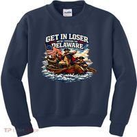 Funny Get In Loser We're Crossing The Delaware Kids Sweatshirt thumb 0